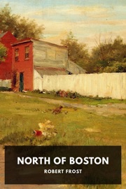 North of Boston - Robert Frost