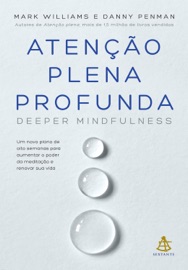 Atenção plena profunda - Mark Williams & Danny Penman