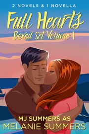 Full Hearts Boxed Set, Volume 1 - MJ Summers & Melanie Summers