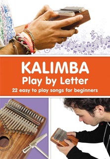 KALIMBA. Play by Letter: 22 easy to play songs for beginners by Helen Winter