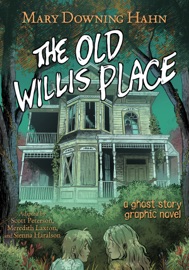 The Old Willis Place Graphic Novel - Mary Downing Hahn & Scott Peterson