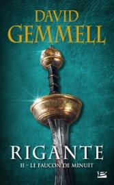 Rigante, T2 : Le Faucon de Minuit - David Gemmell, Alain Névant & Didier Graffet