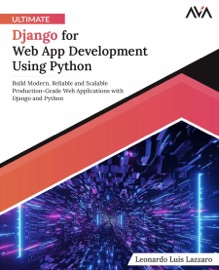 Ultimate Django for Web App Development Using Python - Leonardo Luis Lazzaro