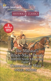 The Marshal's Ready-Made Family and Conveniently Wed - Sherri Shackelford & Angel Moore