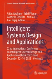 Intelligent Systems Design and Applications - Ajith Abraham, Sabri Pllana, Gabriella Casalino, Kun Ma & Anu Bajaj