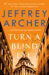 Turn a Blind Eye by Jeffrey Archer Book Summary, Reviews and Downlod