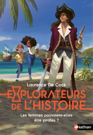 Explorateurs de l'Histoire : Les femmes pouvaient-elles être pirates ? - Laurence De Cock