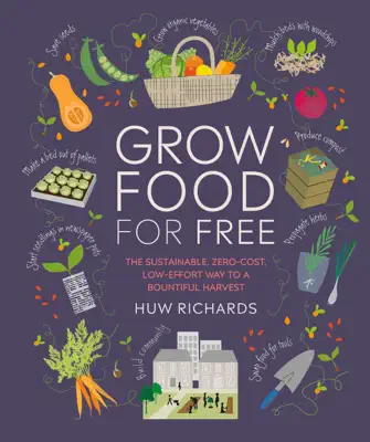 Grow Food For Free by Huw Richards book