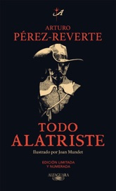 Todo Alatriste - Arturo Pérez-Reverte