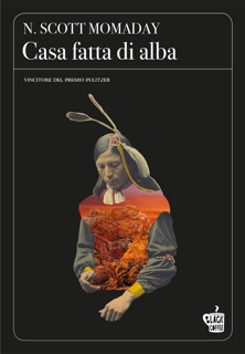 Casa fatta di alba by N. Scott Momaday