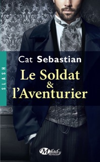 Le Soldat et l'Aventurier by Cat Sebastian & Suzy Borello