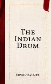 The Indian Drum - Edwin Balmer