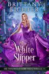 The White Slipper by Brittany Fichter Book Summary, Reviews and Downlod