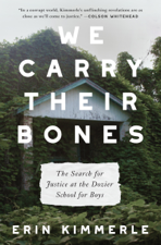 We Carry Their Bones - Erin Kimmerle Cover Art