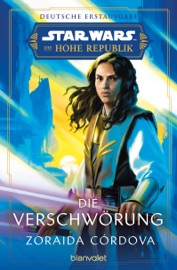 Star Wars™ Die Hohe Republik - Die Verschwörung - Zoraida Cordova