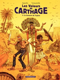 Les voleurs de Carthage - Tome 1 - Le serment du Tophet - Hervé Tanquerelle & Appollo