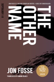 The Other Name - Jon Fosse & Damion Searls