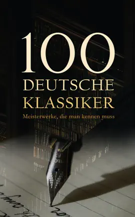 Read: 100 Deutsche Klassiker - Meisterwerke, die man kennen Book muss