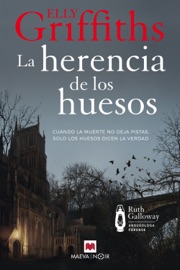 La herencia de los huesos - Elly Griffiths