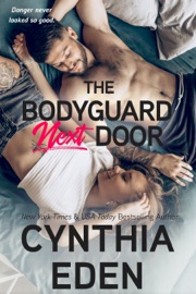 The Bodyguard Next Door - Cynthia Eden