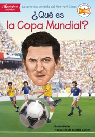 ¿Qué es la Copa Mundial? - Bonnie Bader, Who HQ, Stephen Marchesi & Yanitzia Canetti