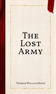 The Lost Army by Thomas Wallace Knox