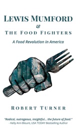 Lewis Mumford and The Food Fighters - Robert Turner
