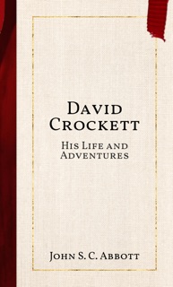 David Crockett by John S. C. Abbott