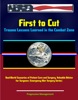 First to Cut: Trauma Lessons Learned in the Combat Zone, Real-World Scenarios of Patient Care and Surgery, Valuable Advice for Surgeons (Emergency War Surgery Series)