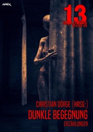 13 SHADOWS, Band 46: DUNKLE BEGEGNUNG - Christian Dörge, Doris Grünning, Ernst Heyda & William F. Nolan