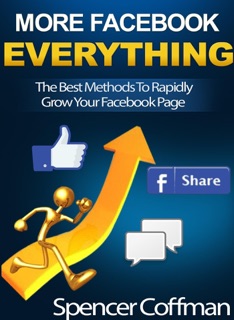 The Best Methods To Rapidly Grow Your Facebook Page by Spencer Coffman
