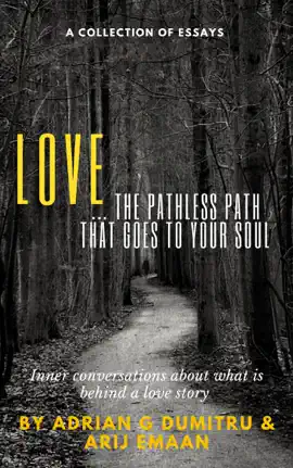 Love. The pathless path that goes to your soul