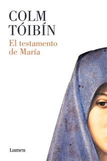El testamento de María by Colm Tóibín