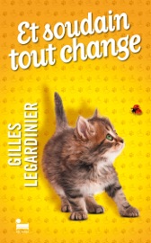 Et soudain tout change - Gilles Legardinier