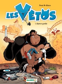Les Vétos - Tome 1 - Garrot gorille - Peral & François Gilson