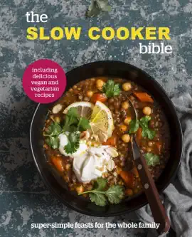 The Slow Cooker Bible