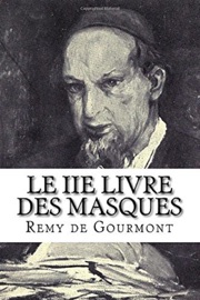 Le Livre des masques (Edition Intégrale - Version Entièrement Illustrée) - Remy de Gourmont
