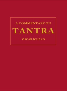 A Commentary on Tantra by Oscar Ichazo