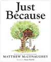 Just Because by Matthew McConaughey & Renée Kurilla Book Summary, Reviews and Downlod