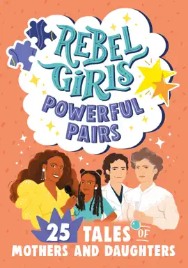 Read: Book Rebel Girls Powerful Pairs: 25 Tales of Mothers and Daughters