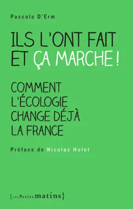 Read: Ils l'ont fait et ça Book marche ! Comment l'écologie change déjà la France