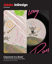 Adobe InDesign Classroom in a Book 2024 Release - Kelly Anton &amp; Tina DeJarld Cover Art
