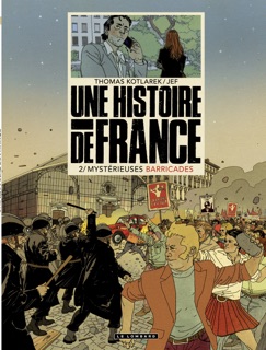 Une Histoire de France - Tome 2 - Mystérieuses barricades by JEF & Thomas Kotlarek