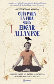 Guía para la vida según Edgar Allan Poe - Catherine Baab-Muguira