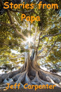 Stories From Papa by Jeff Carpenter