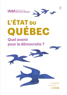 L'État du Québec 2024 by Josselyn Guillarmou, Manon Masse, Marlene Jennings, Agnès Maltais, Isabelle Lessard, Rémy Quirion, Marjolaine Étienne, Bochra Manaï, Stephanie Yates, Pierre Noreau, Mathieu Ouimet, Adèle Garnier & Clémence Pavic
