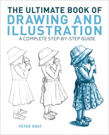 The Ultimate Book of Drawing and Illustration - Peter Gray