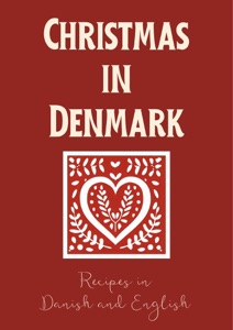 Christmas in Denmark: Recipes in Danish and English