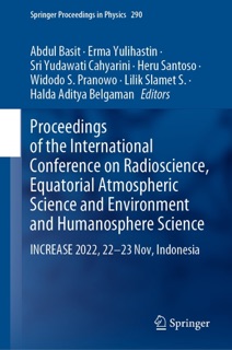 Proceedings of the International Conference on Radioscience, Equatorial Atmospheric Science and Environment and Humanosphere Science by Abdul Basit, Erma Yulihastin, Sri Yudawati Cahyarini, Heru Santoso, Widodo S. Pranowo, Lilik Slamet S. & Halda Aditya Belgaman