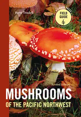 Read: Mushrooms of the Pacific Northwest, Revised Book Edition